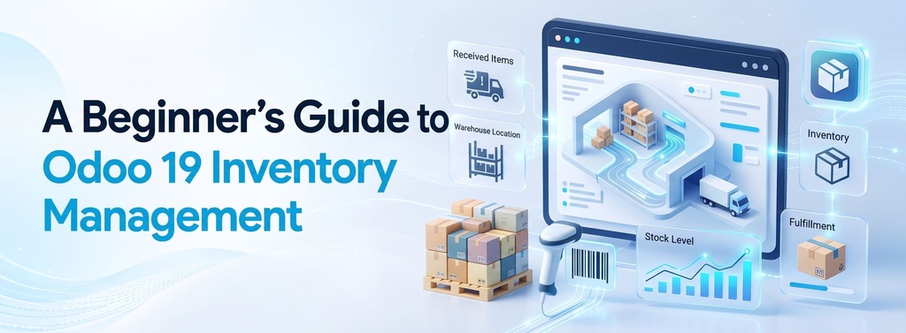 A Beginner's Guide to Odoo 19 Inventory Management